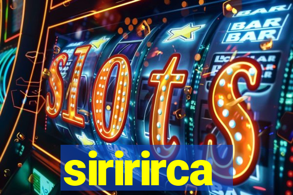 siririrca