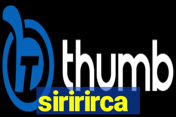 siririrca