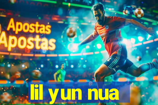 lil yun nua