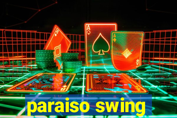 paraiso swing