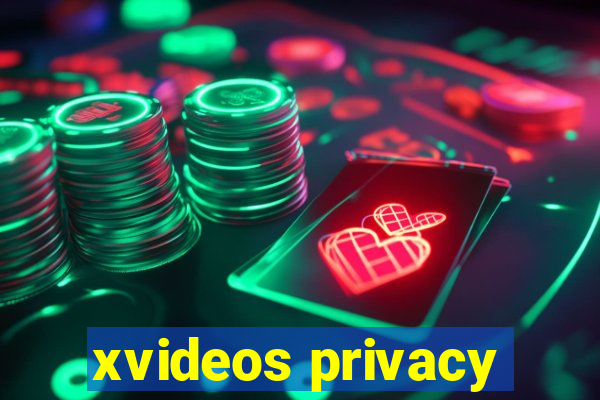 xvideos privacy