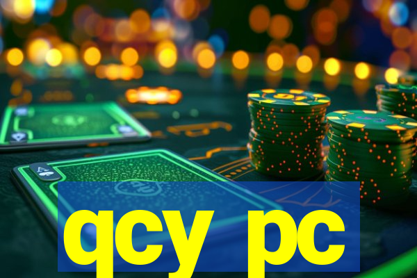 qcy pc