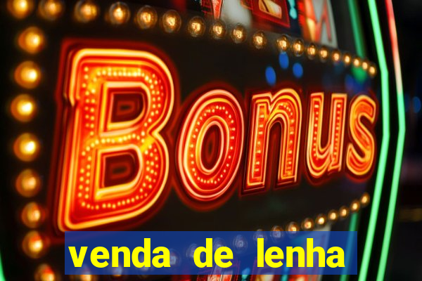 venda de lenha perto de mim
