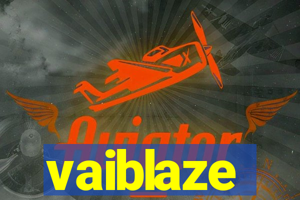 vaiblaze