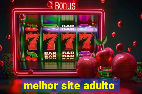 melhor site adulto