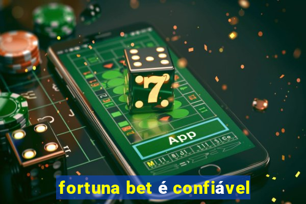 fortuna bet é confiável