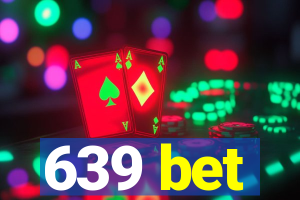 639 bet