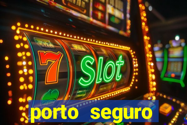 porto seguro motorista da vez