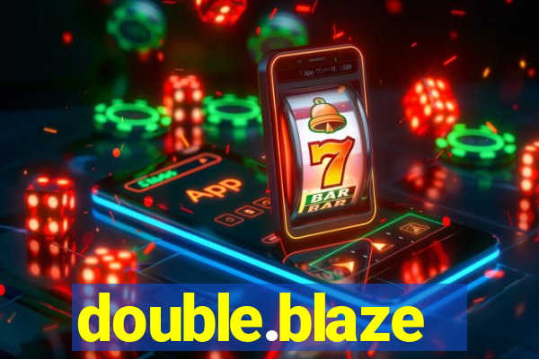 double.blaze