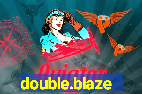 double.blaze