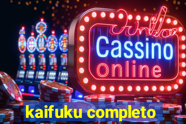 kaifuku completo