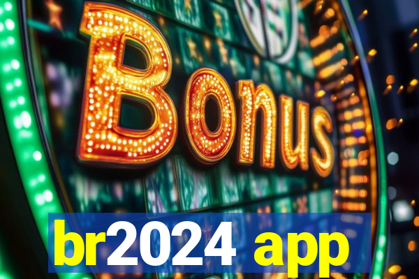 br2024 app