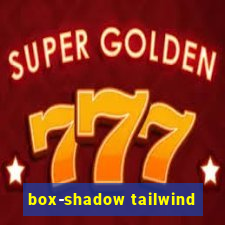 box-shadow tailwind