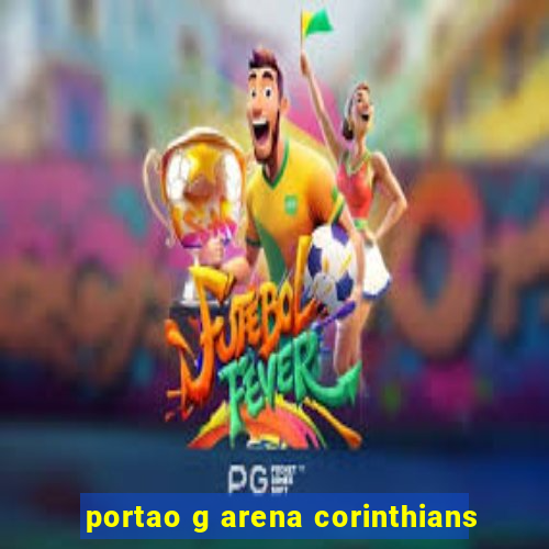 portao g arena corinthians