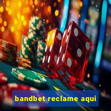 bandbet reclame aqui