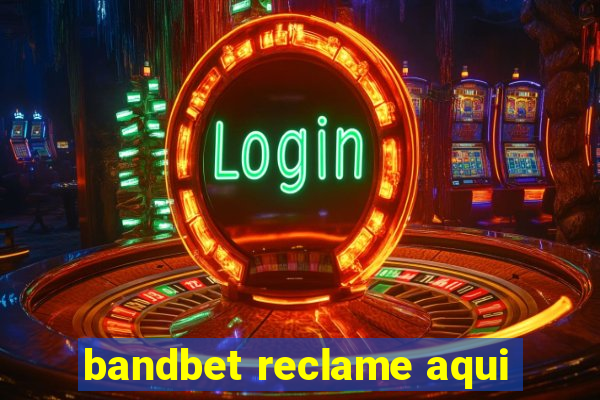 bandbet reclame aqui