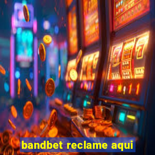 bandbet reclame aqui