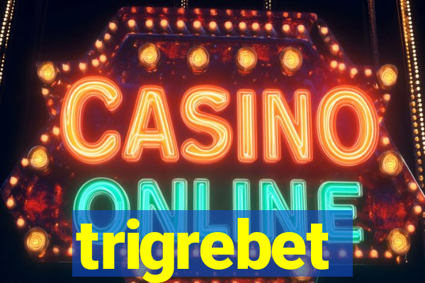 trigrebet
