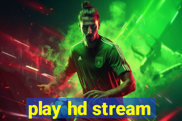 play hd stream