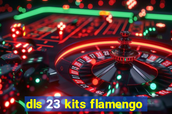 dls 23 kits flamengo