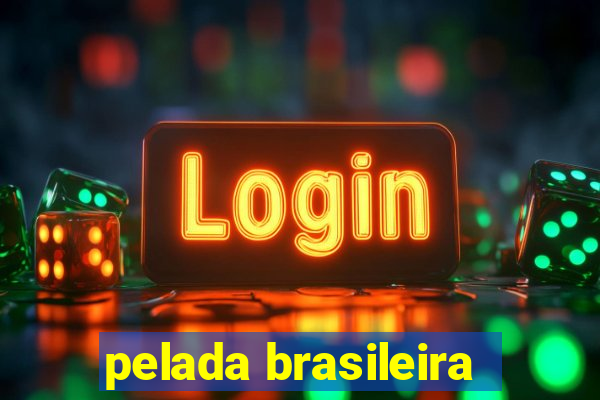 pelada brasileira