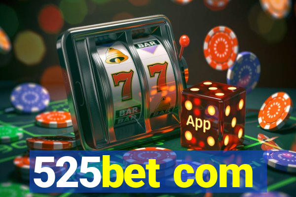 525bet com