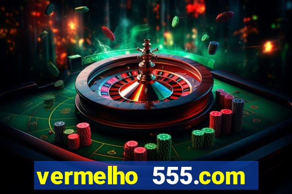 vermelho 555.com paga mesmo