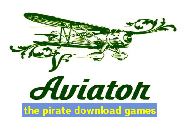 the pirate download games