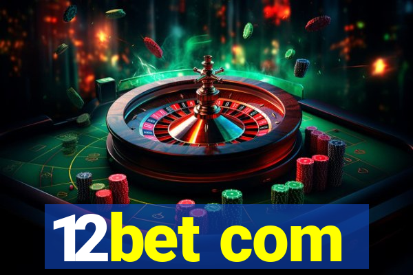12bet com