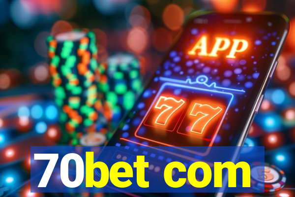 70bet com