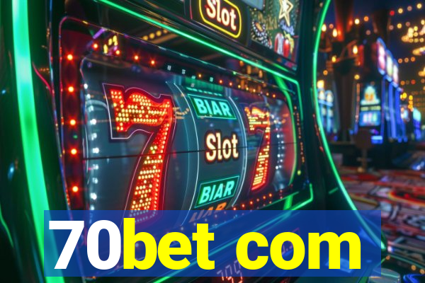 70bet com