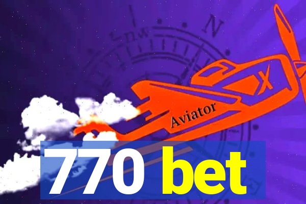 770 bet