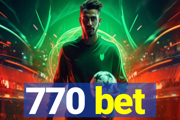 770 bet