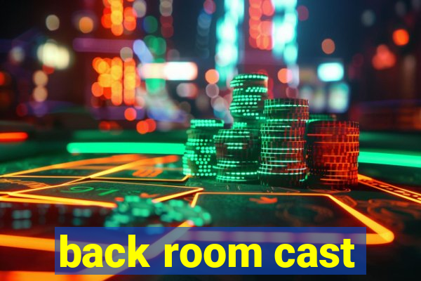 back room cast