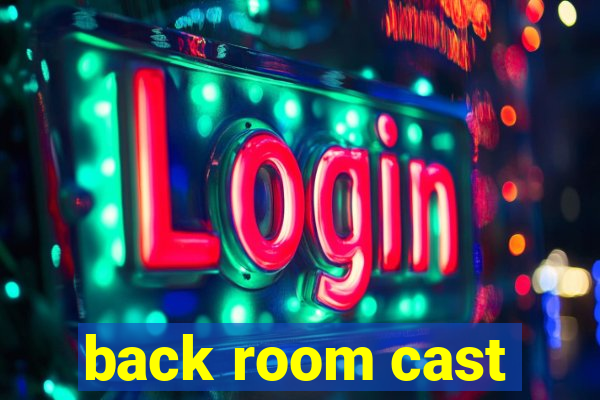 back room cast