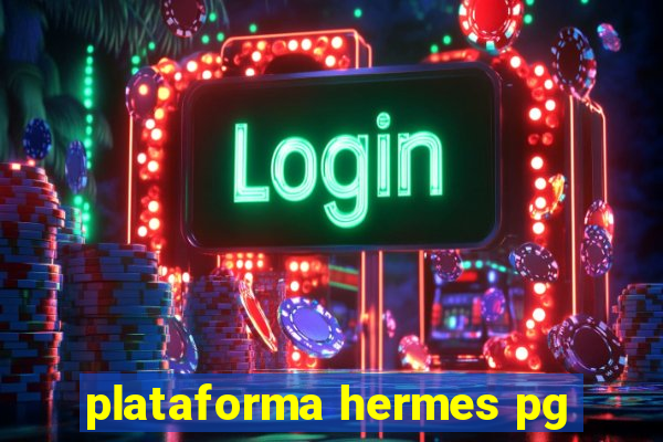 plataforma hermes pg