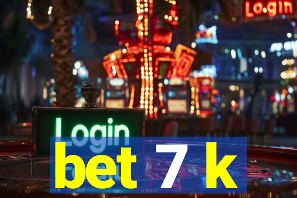 bet 7 k