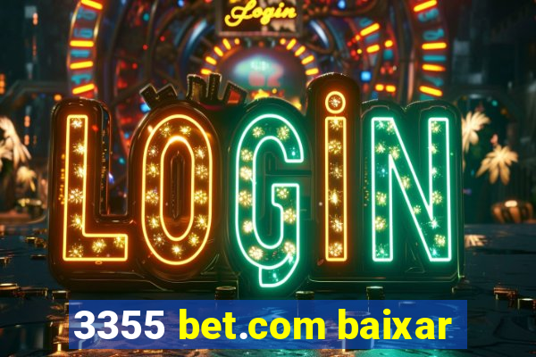3355 bet.com baixar