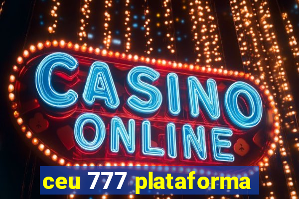 ceu 777 plataforma