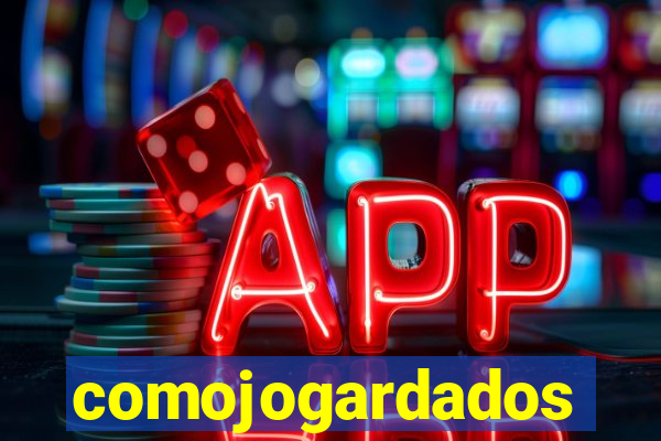 comojogardados