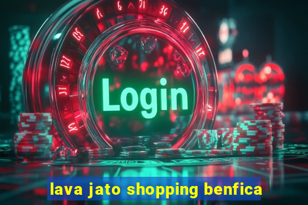 lava jato shopping benfica
