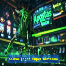 baixar jogos super nintendo