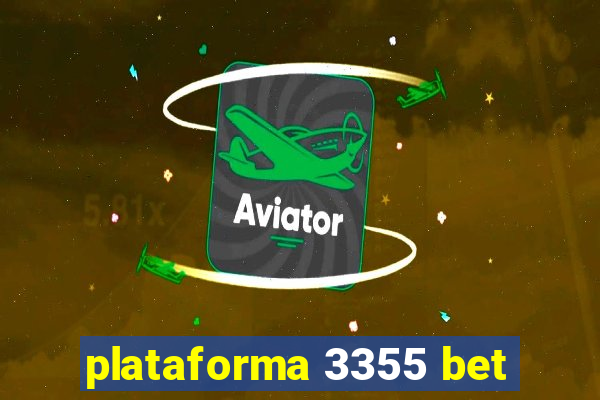 plataforma 3355 bet