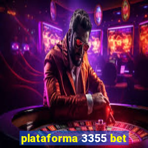plataforma 3355 bet