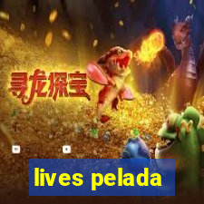 lives pelada