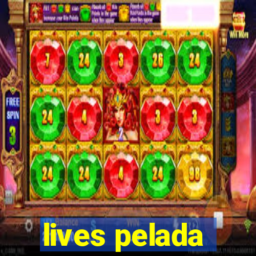 lives pelada