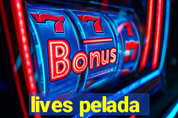 lives pelada