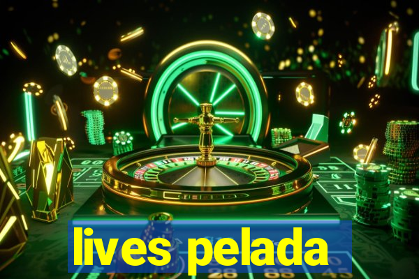 lives pelada