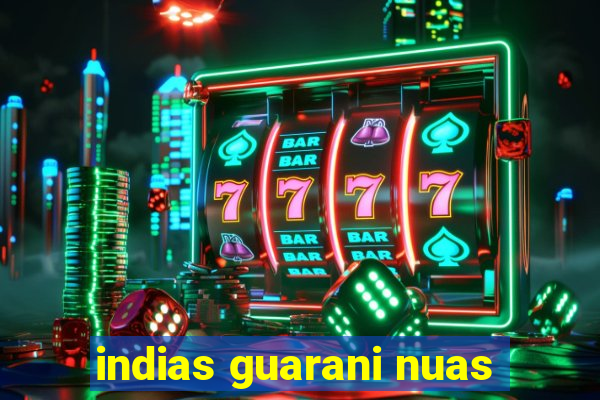 indias guarani nuas