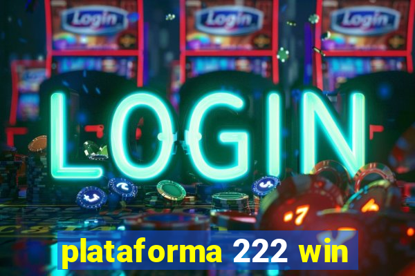 plataforma 222 win